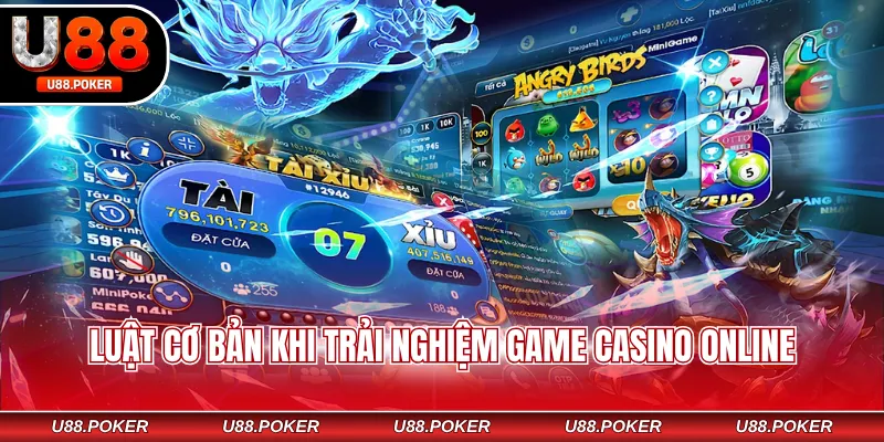 Luật cơ bản khi trải nghiệm game Casino online